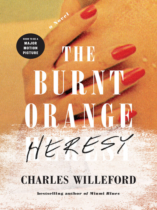 Title details for The Burnt Orange Heresy by Charles Willeford - Available